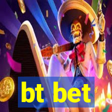 bt bet